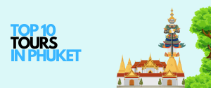 TOP 10 TOURS in Phuket