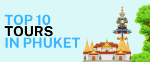 TOP 10 TOURS in Phuket